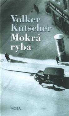 Volker Kutscher  - KNI Mokrá ryba [CZ]