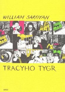 William Saroyan  - KNI Tracyho tygr [CZ]